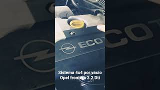 Sistema 4x4 por vació Opel frontera 2.2DTi parte 1