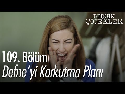 Defne'yi korkutma planı - Kırgın Çiçekler 109. Bölüm