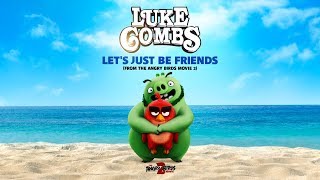 Lyric Video: Let's Just Be Friends By Luke Combs | The Angry Birds Movie 2