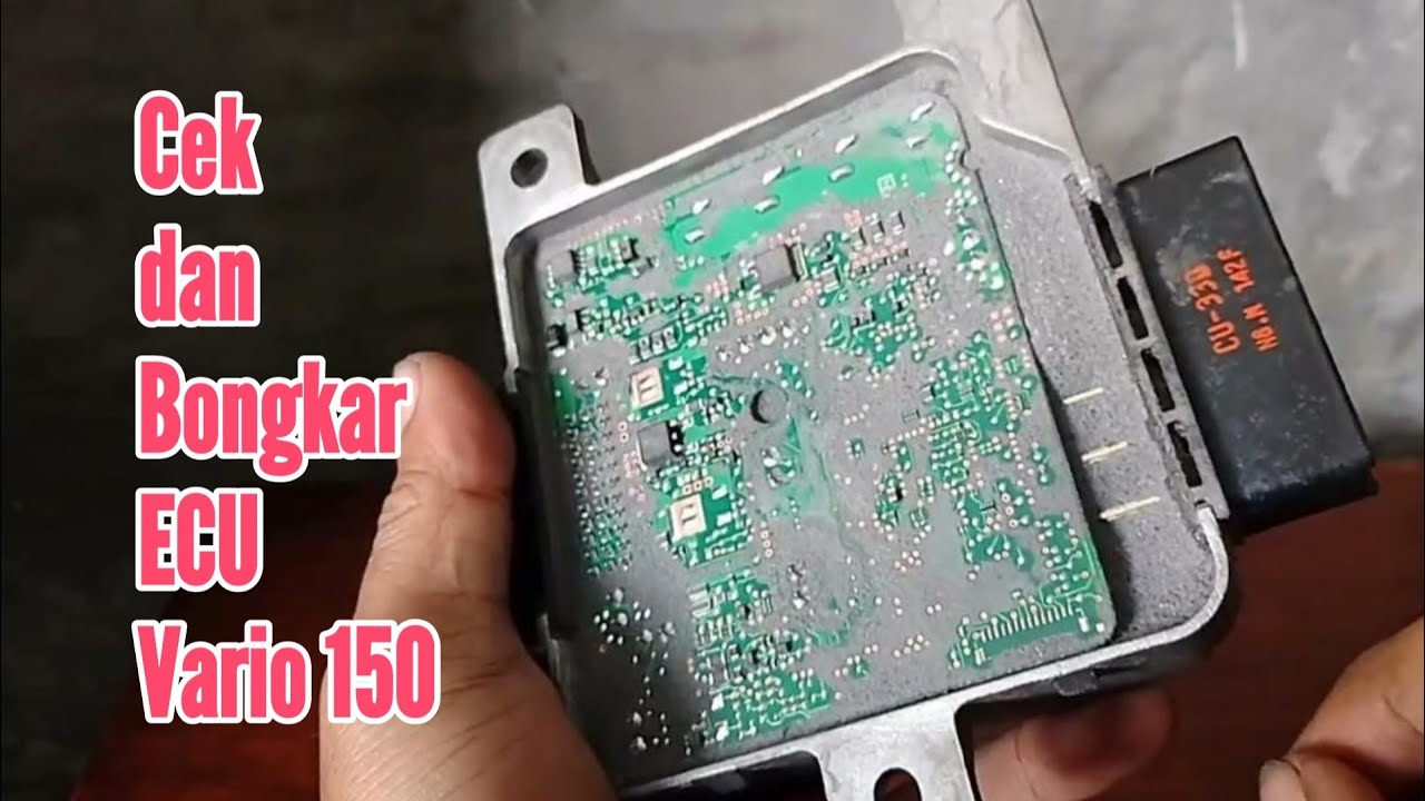 Membongkar ECM atau ECU Vario 150
