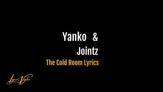 #BWC Yanko x Joints -The Cold Room w/Tweeko Lyrics