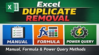 Excel Duplicate Removal Manual, Formula & Power Query Methods