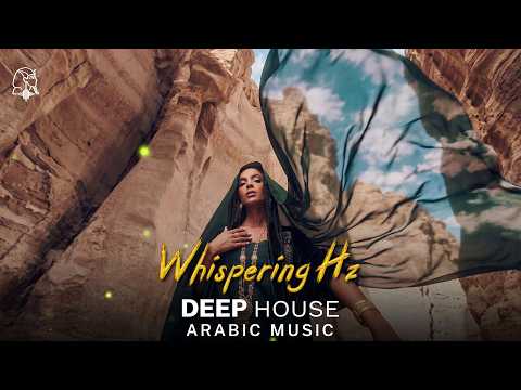 Arabic House Music | Desert Oasis Deep House Mix | Oriental Electronic Vibe 2026 - Whispering Hz