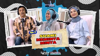 SUAMI MEMINTA-MINTA - EP 9 [ PODCAST HITAM PUTIH KEHIDUPAN MUSIM 4]