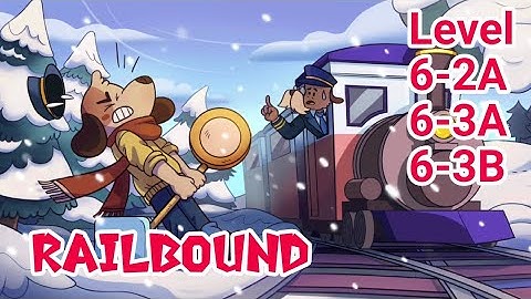 Railbound Level 6 | 6-2A, 6-3A, 6-3B walkthrough