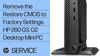 Remove the Restore CMOS to Factory Settings | HP 260 G3, G2 Desktop Mini PC | HP