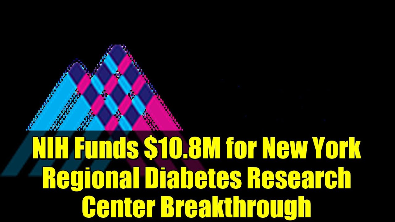 NIH Funds $10.8M for New York Regional Diabetes Research Center Breakthrough