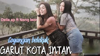 GARUT KOTA INTAN cover Della ap ft nong leor #garutintan #darso #dangdutbajidor #popsunda