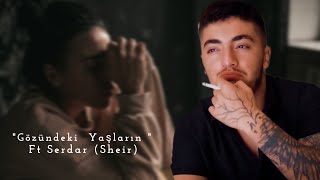 Gozundeki Yaslarin ft Serdar (sheir) / Mix Version (közungdagi yoshlaring) Resimi