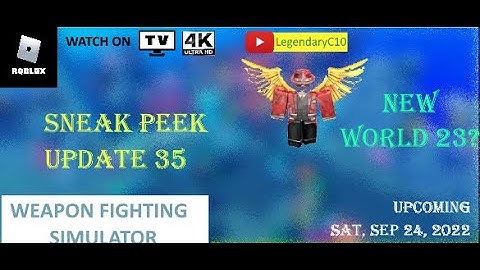 NEW WORLD 23 in SNEAK PEEK UPDATE 35? Weapon Fighting Simulator - Part 2