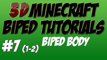 3D Minecraft Tutorial - Biped - Biped Body P1 (part 7)