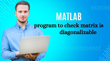 How to Check if a Matrix is Diagonalizable in MATLAB | Step-by-Step Guide