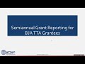 Completing the Semiannual Grant Report in the BJA TTARP