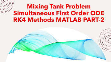 Mixing Tank problem simultaneous first order ODE RK4 Methods MATLAB PART-2