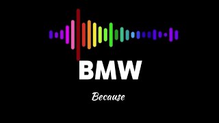 Because - BMW | Lyrics