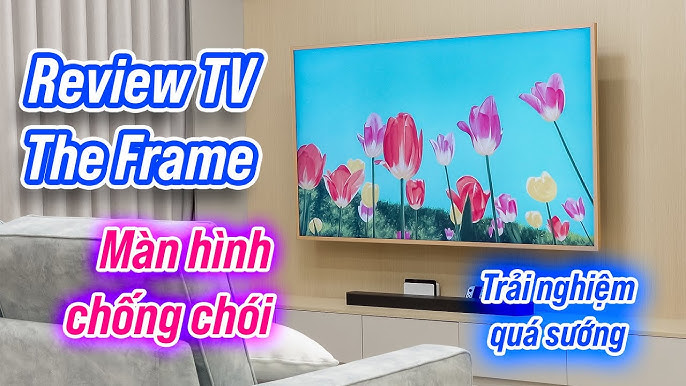 Review TV Samsung The Frame 2024: TV chống chói xài ok không ...