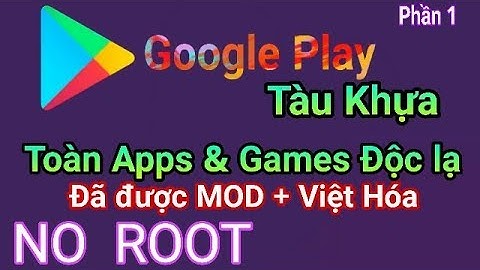 [Share] Ứng dụng CH Google Play tàu khựa MOD & Việt Hóa - Tải các Game độc lạ chỉ có tại Trung Quốc