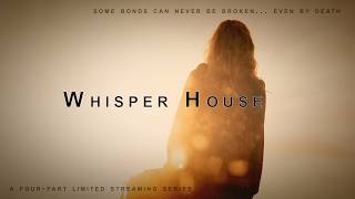 WHISPER HOUSE teaser