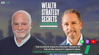EP76: The Ultimate Wealth Strategy Secrets of the Ultra-Wealthy: Insights from Michael Sonnenfeldt