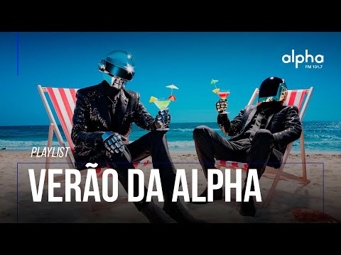 PLAYLIST VERÃO DA ALPHA | Alpha FM