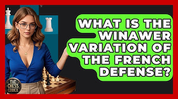 What Is The Winawer Variation Of The French Defense? - The Chess Codex
