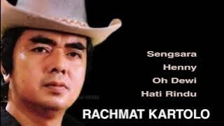 RACHMAT KARTOLO , The Very Best Of , Vol. 3 : Sengsara - Henny - Oh Dewi - Hati Rindu