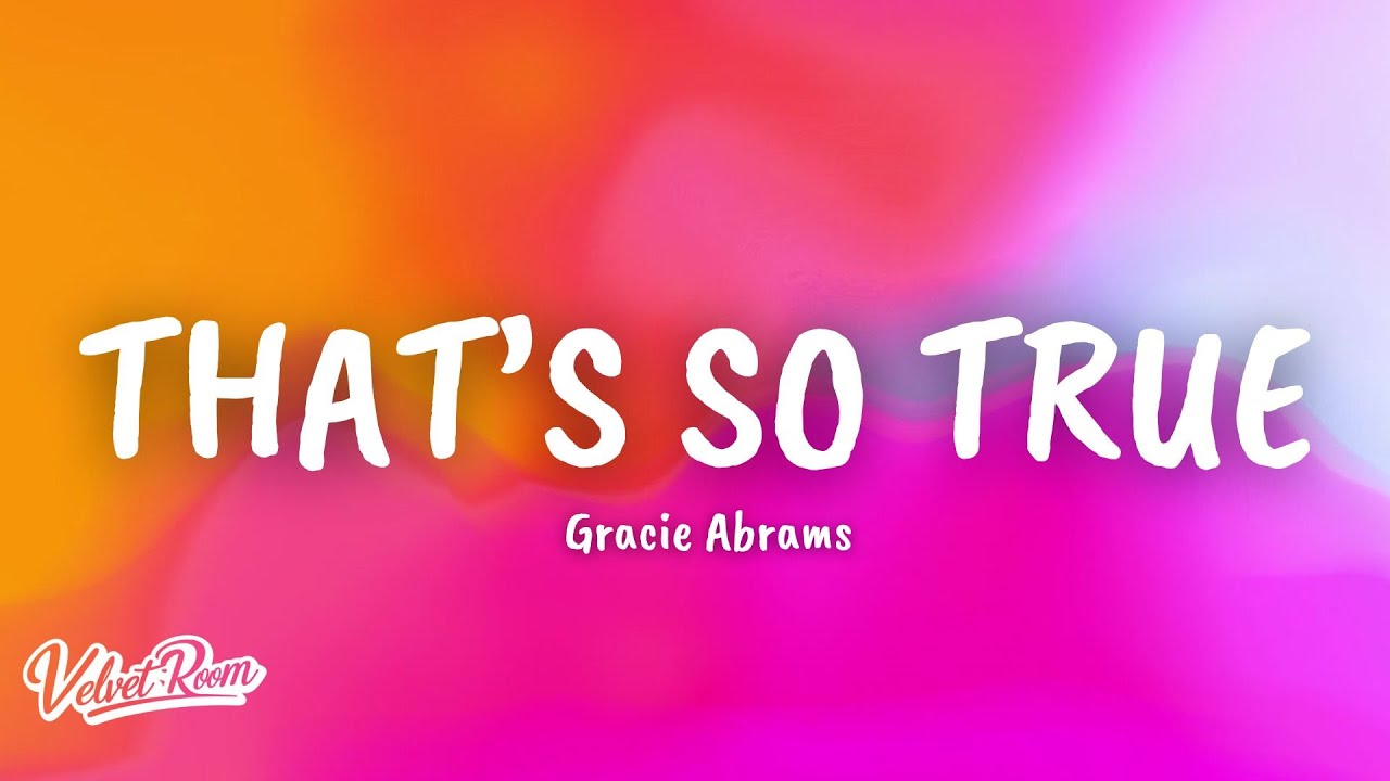 Gracie Abrams – That's So True (Lyrics)