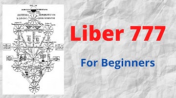 Beginners Guide to Liber 777, the basis of the Golden Dawn system and Book of Thoth