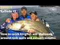 How to catch Kingfish and Mulloway around rock walls and estuary mouths.