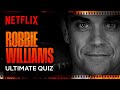 The ULTIMATE Robbie Williams Quiz | Netflix