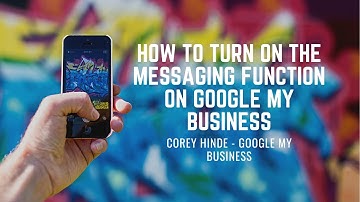 How to turn ON the messaging function on Google My Business