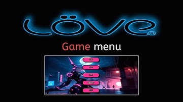#3 LÖVE2D Game Menu Design: A Beginner’s Tutorial to Stunning Menus