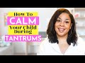 HOW TO CALM YOUR CHILD DURING TANTRUMS | Tips for Communicating with Your Child When They're Upset