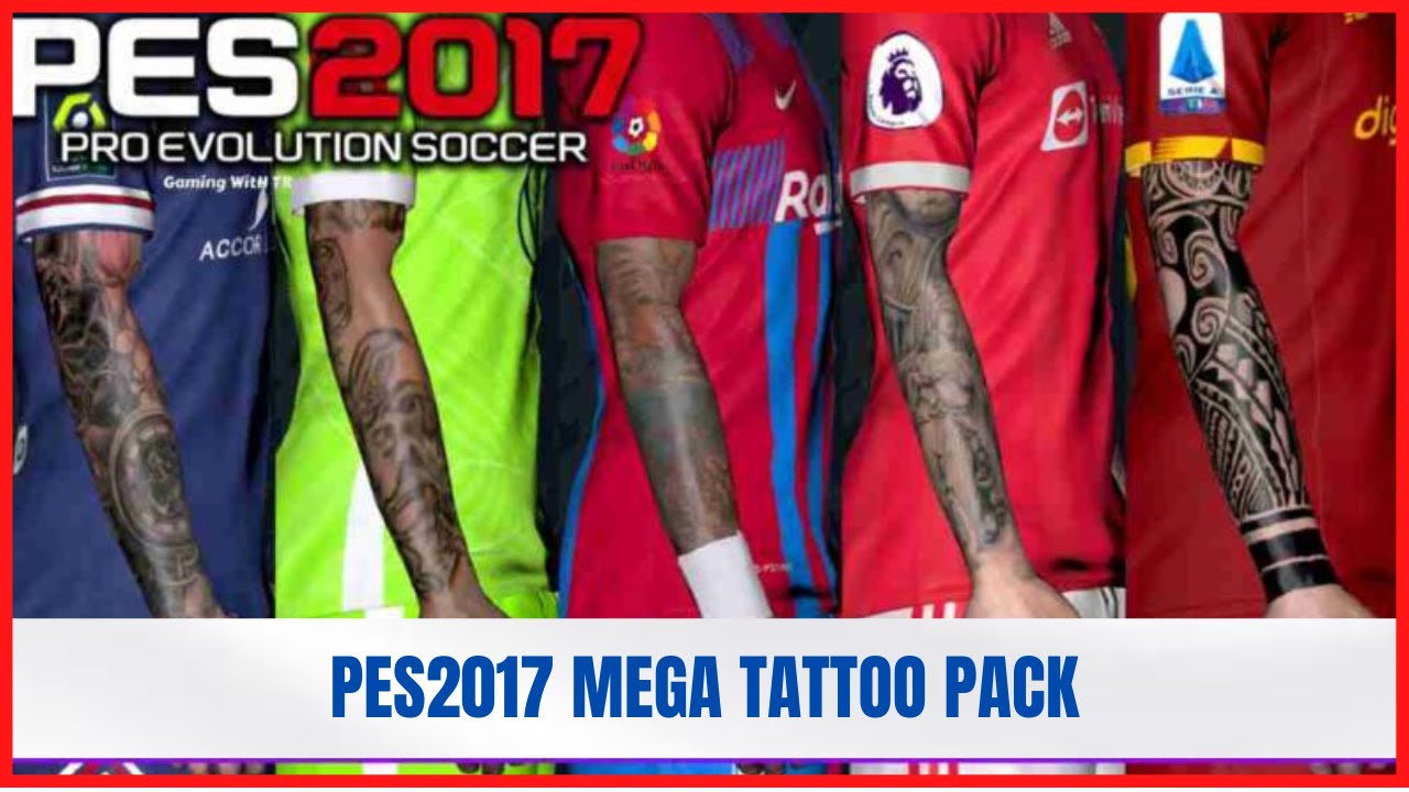 PES 2017 NEW Mega Tattoo Repack by Hcs  842 Faces  Tattoos    PESNewupdatecom  Free Download Latest Pro Evolution Soccer Patch  Updates