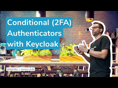 Conditional (2FA) Authentication with Keycloak | Niko Köbler (@dasniko)