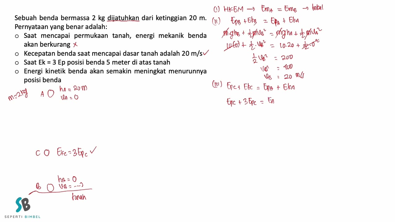 Sebuah benda bermassa 2 kg dijatuhkan dari ketinggian 20 m  Pernyataan yang benar adalah   Saat menc