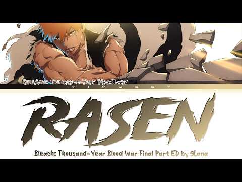 BLEACH: Thousand-Year Blood War Final Part - Ending FULL "RASEN" by 9Lana (Lyrics)