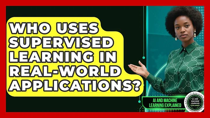 Who Uses Supervised Learning in Real-World Applications? | AI and Machine Learning Explained News