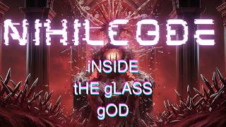 Nihilcode - iNSIDE tHE gLASS gOD (Lyric Video)