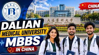 Dalian Medical University | MBBS in China Admission for Bangladeshi Students | BMDC Approved 🇨🇳