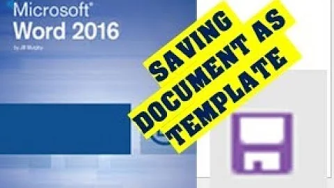 HOW TO SAVE A DOCUMENT AS A TEMPLATE IN MICROSOFT WORD