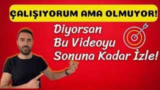 Çalişiyorum Ama Olmuyor Neden Başarılı Olamıyorum Diyorsan Bu Videoyu İzlemelisin