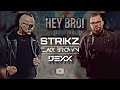 Strikz x zack brown  hey bro cibidi pak  dexx records