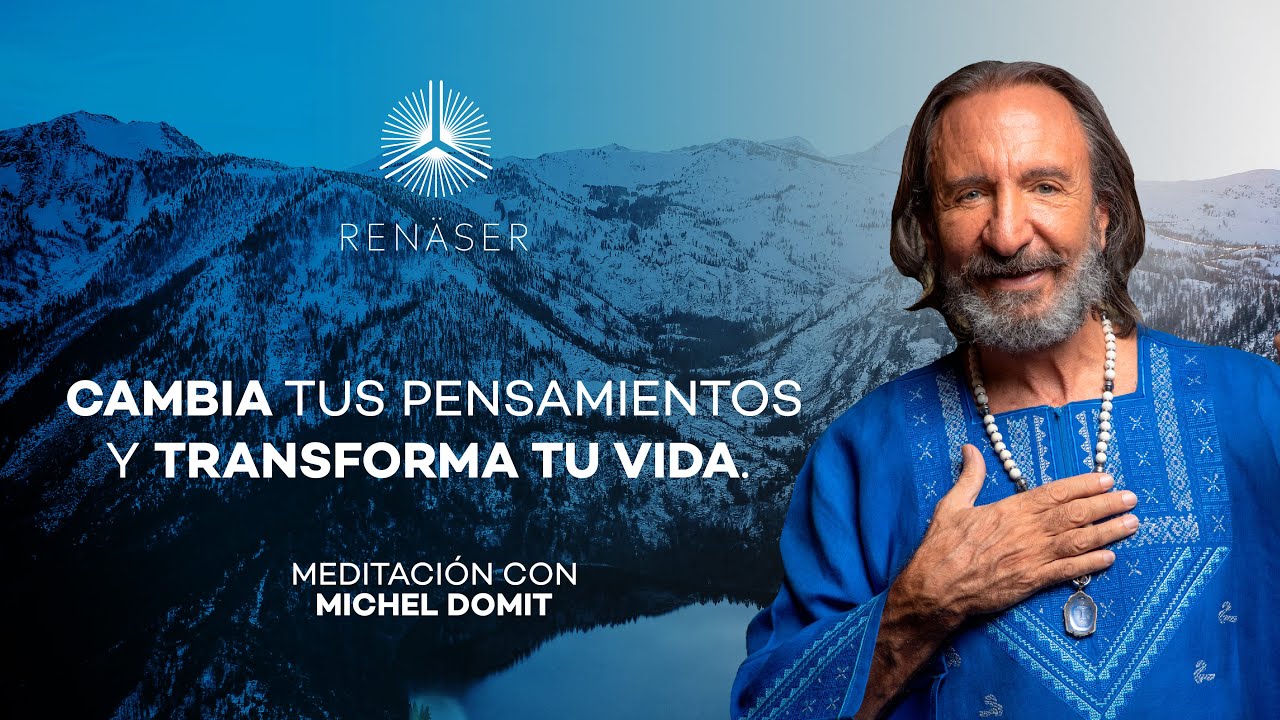 Cambia tus pensamientos y transforma tu vida | Michel Domit