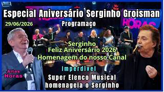 Altas Horas 28/06/25 e 29/06/26 Especial Aniversário Serginho Groisman com Fábio Jr. e Super Elenco
