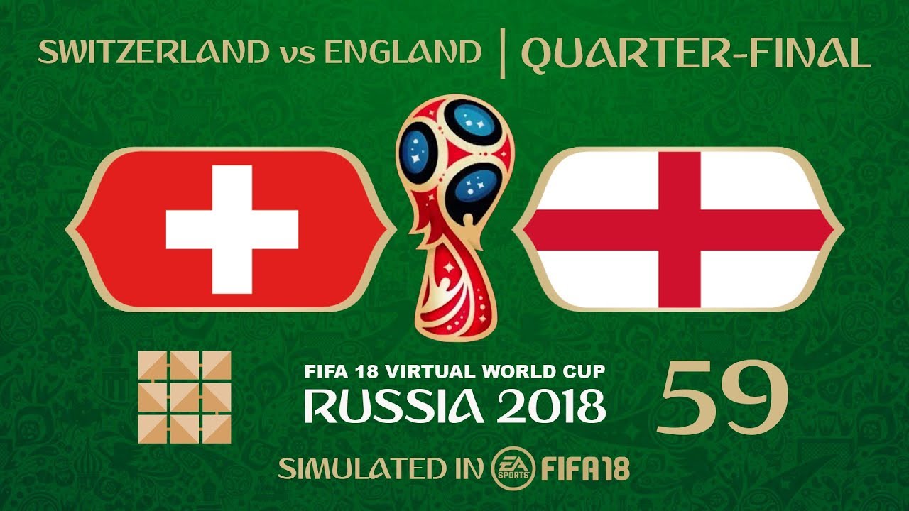 FIFA 18 | Virtual World Cup 2018 Simulation 59 - Switzerland Vs England | Quarter-Final