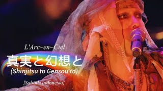 L'Arc~en~Ciel - 真実と幻想と (Shinjitsu to Gensou to) | Subtitle Indonesia | 25th L'Anniversary LIVE