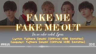 Da-iCE - FAKE ME FAKE ME OUT Color-Coded Lyrics 歌詞 (English/Rom/Kana)