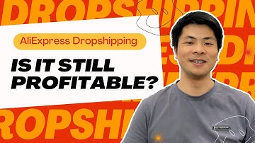 AliExpress Dropshipping - Is It Still Profitable?