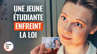 UNE JEUNE ÉTUDIANTE ENFREINT LA LOI | @DramatizeMeFrance